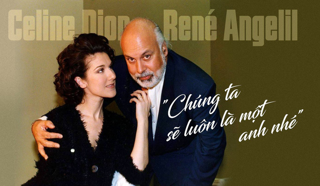 Celine Dion – Rene Angelil: Tình yêu đích thực luôn có trong đời