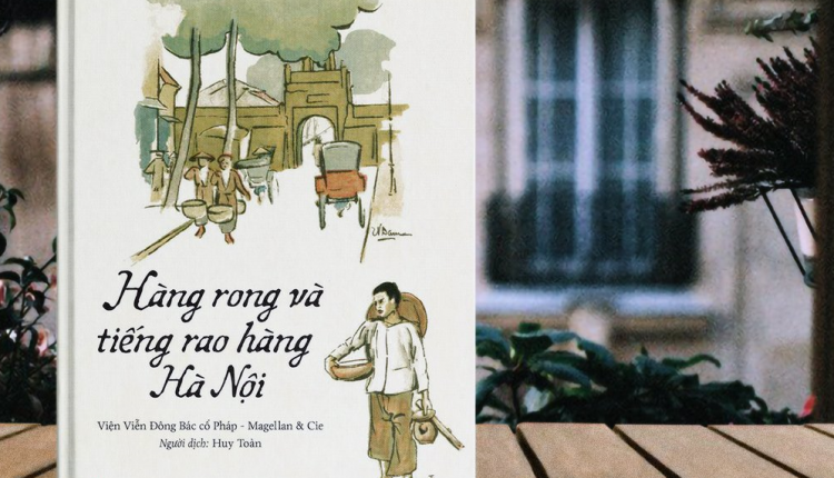 Cuốn sách gợi nhớ gánh hàng rong và những tiếng rao của Hà Nội xưa