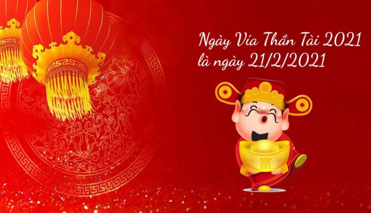 Ngày vía Thần Tài 2021 những điều cần làm để cả năm mua may bán đắt