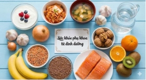 Để 'vùng kín' luôn khỏe mạnh? Bạn ăn cần ăn gì?